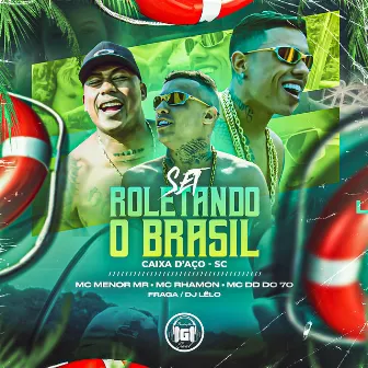 Set Roletando o Brasil - Caixa D'aço - Sc by Mc DD do 70