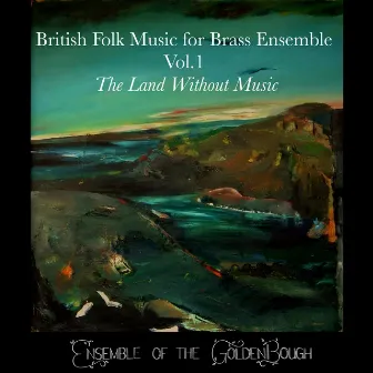 British Folk Music for Brass Ensemble, Vol. 1: 'The Land Without Music' by Christopher Barrett