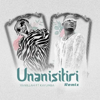 Unanisitiri (Remix) by Vanillah