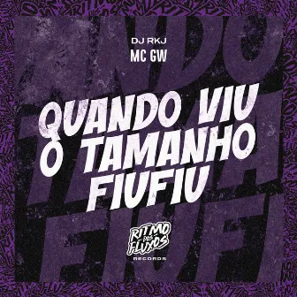 Quando Viu o Tamanho (Fiufiu) by dj rkj