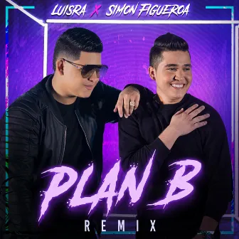 Plan B (Remix) by LuisRa