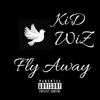 Fly Away by Kidwiz