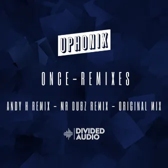 Once: Remixes by Uphonix