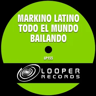 Todo El Mundo Bailando by Markino Latino