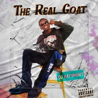 The Real Goat by DJ KAYSMART