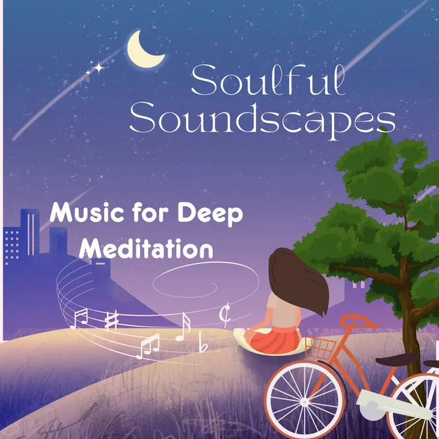 Soulful Soundscapes - Music for Deep Meditation