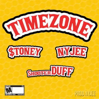 Timezone (feat. Nygee& Shooter Duff) by $toney