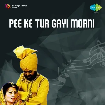 Pee Ke Tur Gayi Morni by Ranjit Kaur