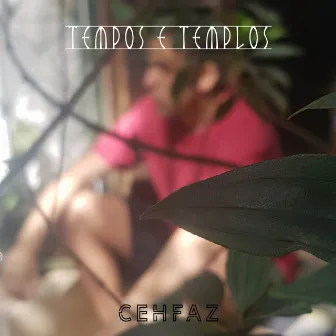 Tempos e Templos by Cehfaz