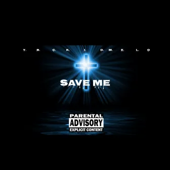 Save Me by YBCKIDMELO