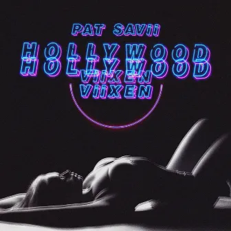 Hollywood Viixen by Pat Savii