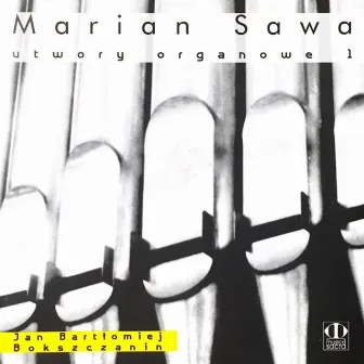 Marian Sawa: Utwory organowe 1 by Marian Sawa