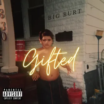 Gifted by Big Burt