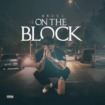 On The Block by Bruc3