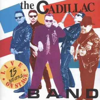 15 Years Live On Stage by The Cadillac Band