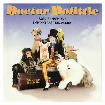 Doctor Dolittle (World Premiere London Cast Recording) by Leslie Bricusse