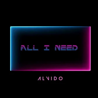 All I Need by ALVIDO