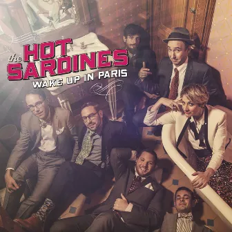 Wake Up In Paris by The Hot Sardines