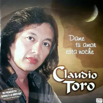 Dame Tu Amor Esta Noche by Claudio Toro