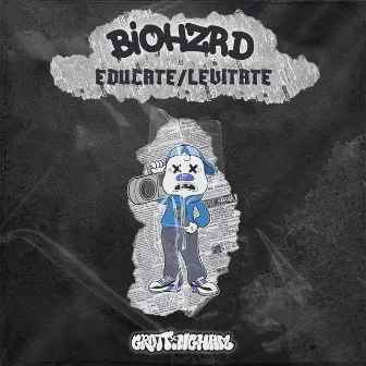 Educate/Levitate by Biohzrd