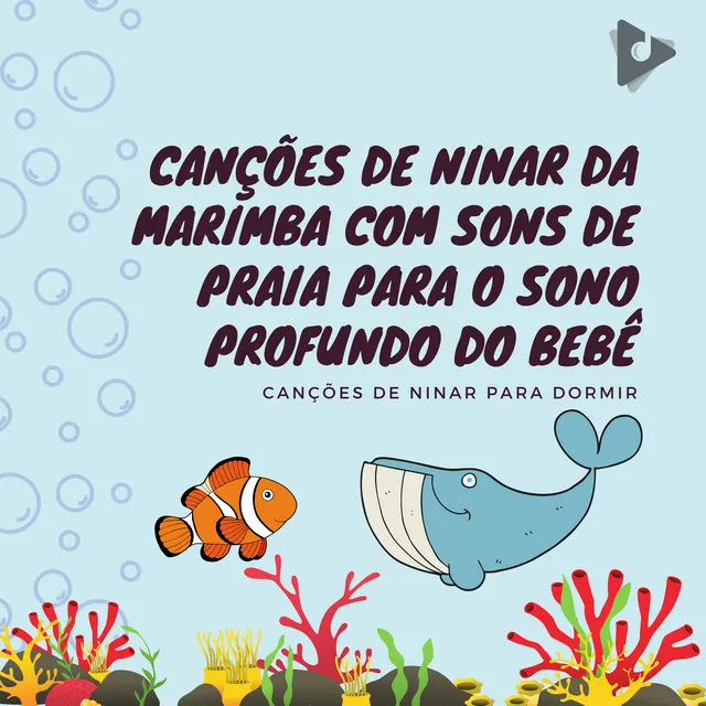 Canções de Ninar da Marimba com Sons de Praia para o Sono Profundo do Bebê