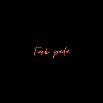 Fark Pada by Eastern beatz