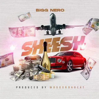 Sheesh by Bigg Nero