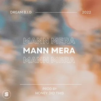 MANN MERA by Honey Did This