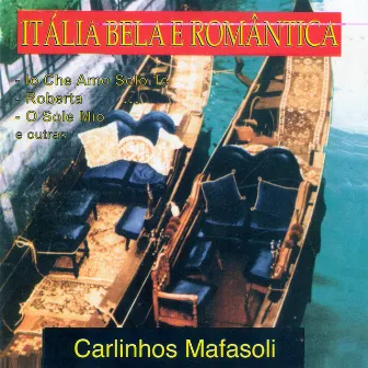 Itália Bella E Romântica by Carlinhos Mafasoli