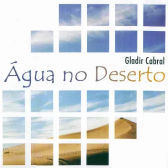 Água no Deserto by Gladir Cabral