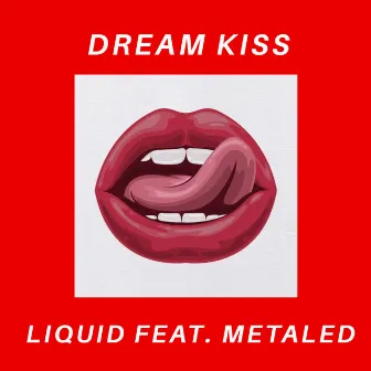 Dream Kiss by Liquid