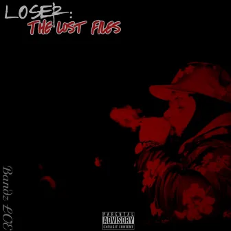 Loser: The Lost Files by Bandz LOE