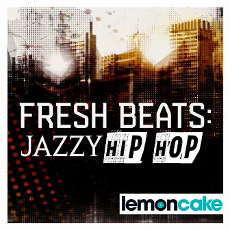 Fresh Beats: Jazzy Hip Hop by Geoffrey Wilkinson