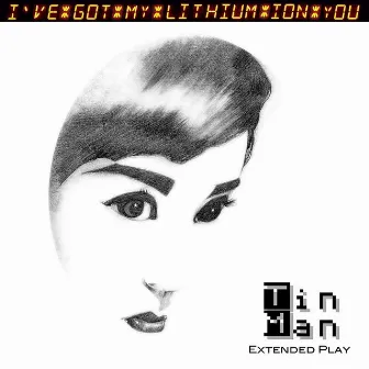 I've Got My Lithium Ion You EP by Tin Man