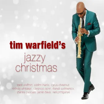 Tim Warfield's Jazzy Christmas by Tim Warfield