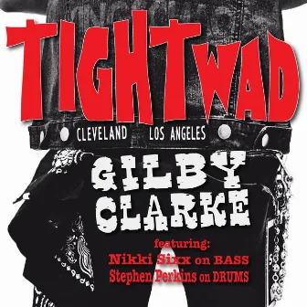 Tightwad by Gilby Clarke