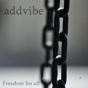 Freedom for all by Addvibe