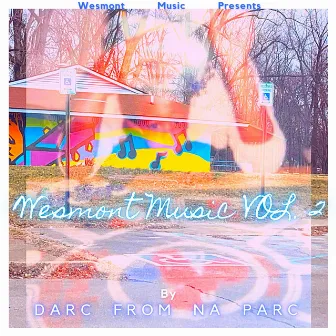 WESMONT MUSIC, Vol. 2 by DARC FROM NA PARC