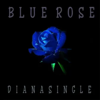 Blue Rose by DIANA