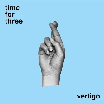 Vertigo by Time For Three