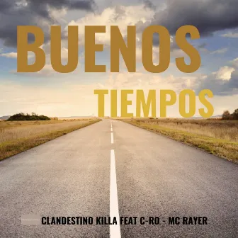 Buenos Tiempos by CLANDESTINO KILLA