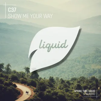 Show Me Your Way by C37