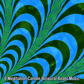 8 Meditation Candle Binaural Beats Music by Binaural Sensation