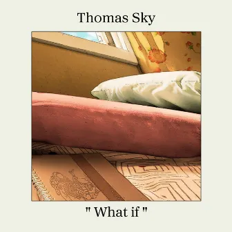 What If by Thomas Sky