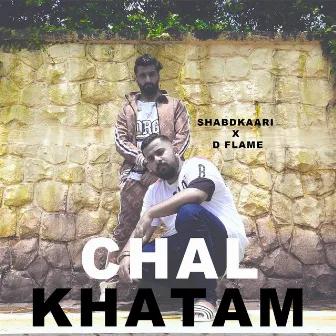 Chal Khatam by D Flame