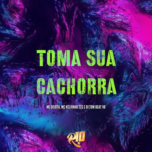 Toma Sua Cachorra