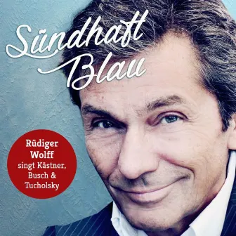 Sündhaft Blau by Rüdiger Wolff