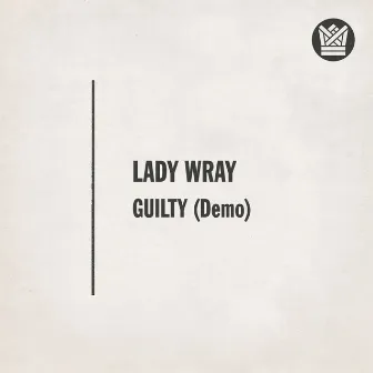 Guilty (Demo Version) by Lady Wray