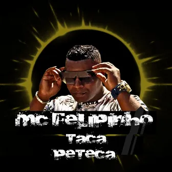 Taca a Peteca by Mc Felipinho Rj