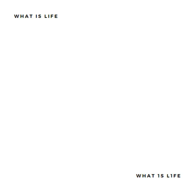 What Is Life | What 1s L1fe